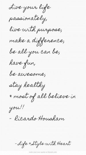 ... awesome, stay healthy & most of all believe in you!! - Ricardo Housham