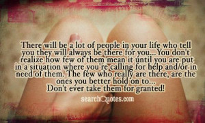 of people in your life who tell you they will always be there for you ...