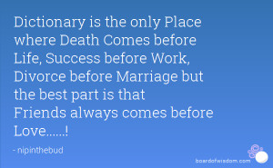where Death Comes before Life, Success before Work, Divorce before ...