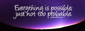 Everything is possible { Facebook Timeline Cover Picture, Facebook ...