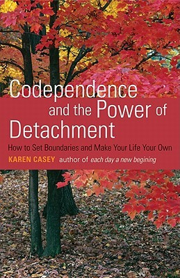 Codependence And The Power Of Detachment: How to Set Boundaries and ...