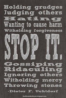 Stop It. -Dieter F. Uchtdorf Free printable. Great reminder for all of ...