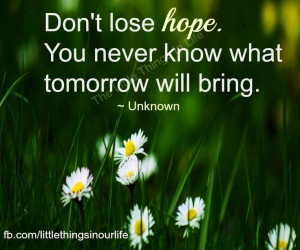 Hope quote via The Little Things in Life on Facebook at www.Facebook ...