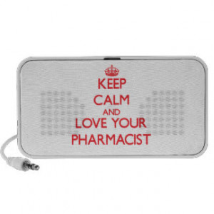 Keep Calm and Love your Pharmacist Mp3 Speakers