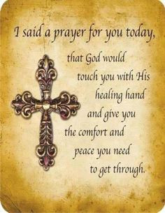 said a prayer for you today More