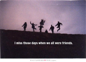 Friend Quotes Growing Up Quotes Miss Quotes Lost Friendship Quotes ...