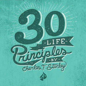 30 Life Principles ~ Charles Stanley