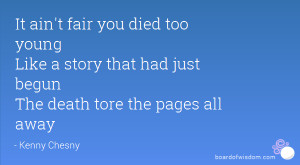 fair you died too young Like a story that had just begun The death ...