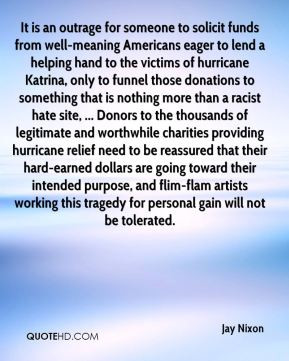 Jay Nixon - It is an outrage for someone to solicit funds from well ...