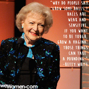 Dirty Betty White Quotes. QuotesGram