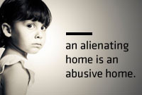 alienating home = abusive home