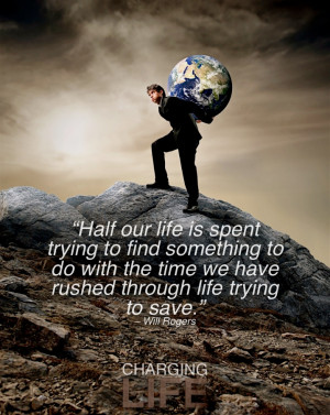 Rushing through LIFE....