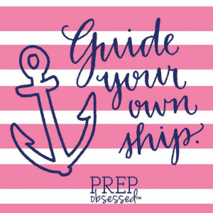 ... Guide your own ship.