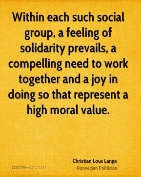 Christian Lous Lange - Within each such social group, a feeling of ...