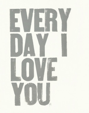 Everyday I love you