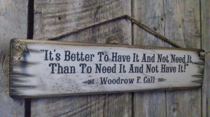 ... It, Lonesome Dove, Woodrow F. Call, Western, Antiqued, Wooden Sign