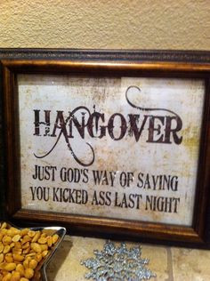 ... when I drink, however I don't get hungover...but I love this quote