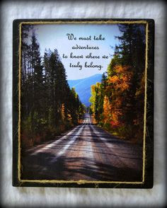 Take Adventures Motivational Quote on DIrt Road by FeminineDivine
