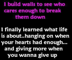 build walls to see who cares enough to break them down
