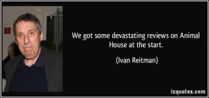 More Ivan Reitman Quotes