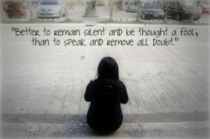 Better to remain silent and be thought a fool