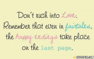 Don't Rush Into Love. Remember That Even In Faithles, - QuotePix.com ...