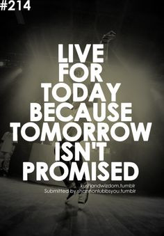 tomorrow isn t promised