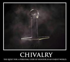 Knights were often told that chivalry was the code of the knights in ...