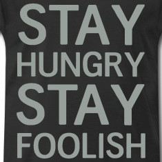 Stay hungry stay foolish T Shirts