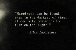 ... only remembers to turn on the light. Harry Potter – Albus Dumbledore