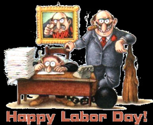 Happy Labor Day! text under a funny office scene image of an over ...