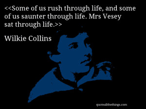 Some of us rush through life, and some of us saunter through life. Mrs ...