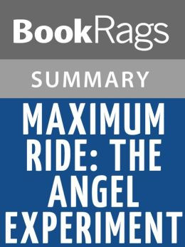 Maximum Ride: The Angel Experiment by James Patterson l Summary ...