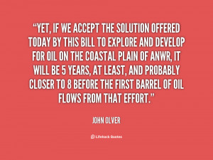 ... ANWR, it will be 5 years, at least, and probably closer to 8 before