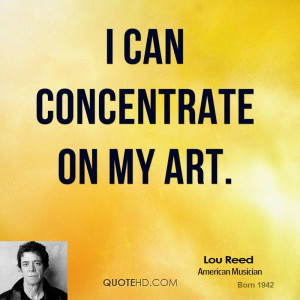 Lou Reed Art Quotes