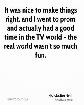 Nicholas Brendon - It was nice to make things right, and I went to ...