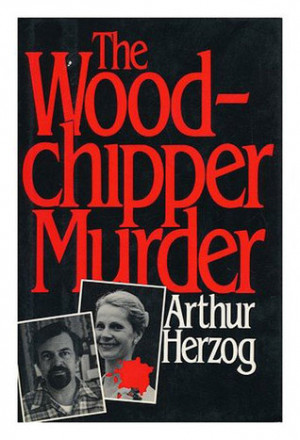Start by marking “The Woodchipper Murder” as Want to Read: