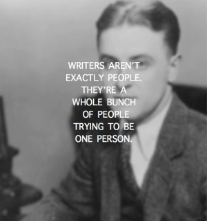 Writers aren't exactly people. They're a whole bunch of people trying ...