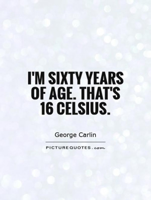 George Carlin Quotes Aging