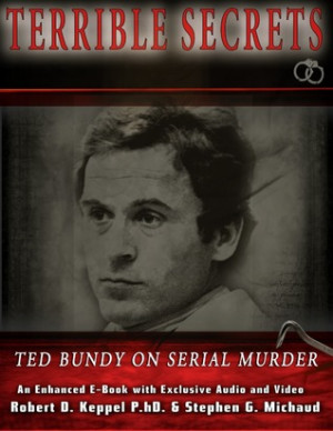 Terrible Secrets Ted Bundy on Serial Murder
