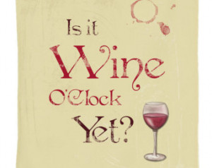 Is it Wine O'Clock yet quote wo rd art printed quirky tea towel ...
