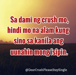 Dear Crush Please Stay Single Quotes Crush Quotes, Sa dami mong crush ...