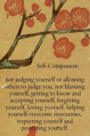 Self-compassion: not judging yourself or allowing others to judge you ...