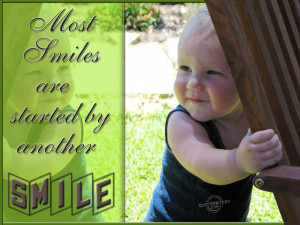 Most smiles are started by another smile