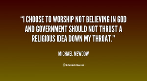 choose to worship not believing in God and government should not ...