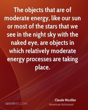 Claude Nicollier - The objects that are of moderate energy, like our ...