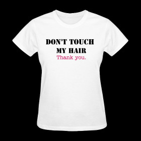 Don't Touch My Hair ~ 625
