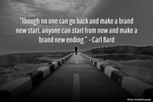 brand new start anyone can start from now and make a brand new ending