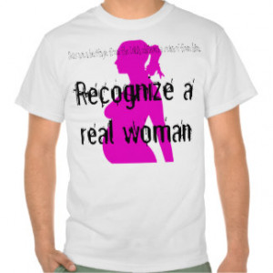 recognize_a_real_woman_tshirt-r8a6bc03a6b204dab91e1b4cae1b1adc0_804gy ...