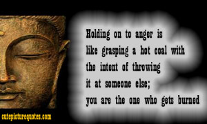 Holding On To Anger is Like Grasping A Hot Coal With The Intent Of ...